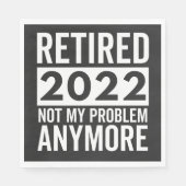 Retired 2022 Not My Problem Anymore Servet (Voorkant)