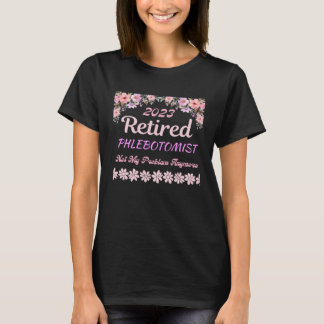 Retired 2023 Phlebotomist retirement for women T-shirt