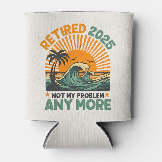 Retired 2025 Not My Problem any more Gift Blikjeskoeler (Voorkant)