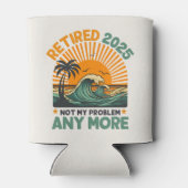 Retired 2025 Not My Problem any more Gift Blikjeskoeler (Achterkant)