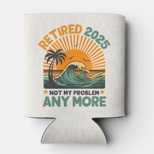 Retired 2025 Not My Problem any more Gift Blikjeskoeler (Achterkant)