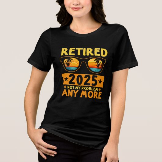 Retired 2025 Not My Problem any more Glasses Tri-Blend Shirt (Voorkant)