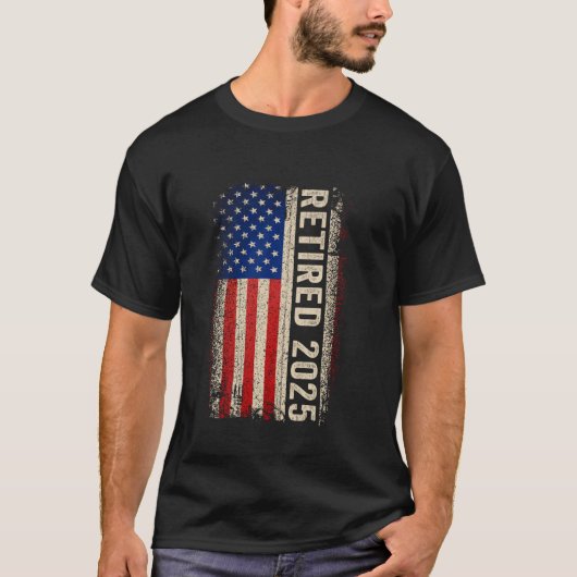 Retired 2025 Not My Problem Anymore American Flag T-shirt (Voorkant)