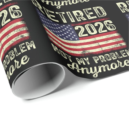 Retired 2026 Not My Problem Anymore Cadeaupapier (Rol Hoek)