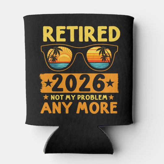 Retired 2026 Not My Problem Anymore – Fun Blikjeskoeler (Achterkant)