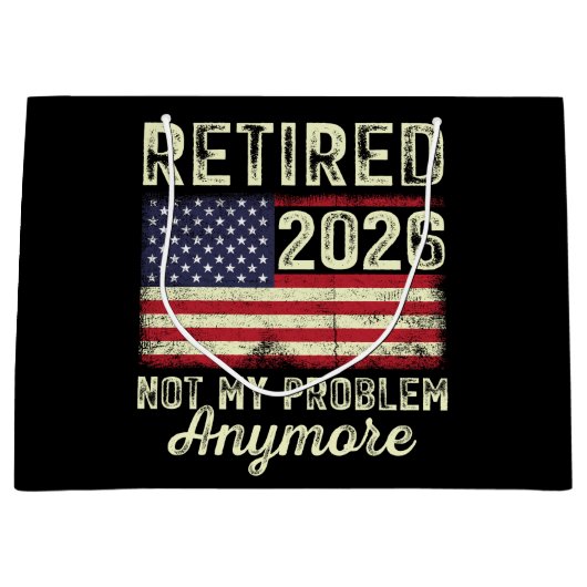 Retired 2026 Not My Problem Anymore Groot Cadeauzakje (Voorkant)