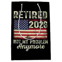 Retired 2026 Not My Problem Anymore Medium Cadeauzakje