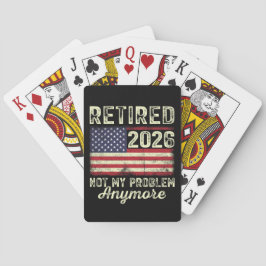 Retired 2026 Not My Problem Anymore Pokerkaarten