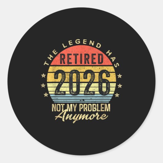 Retired 2026 Not My Problem Anymore Retirement Men Ronde Sticker (Voorkant)