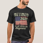 Retired 2026 Not My Problem Anymore T-shirt (Voorkant)