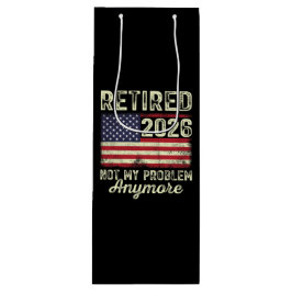 Retired 2026 Not My Problem Anymore Wijn Cadeautas