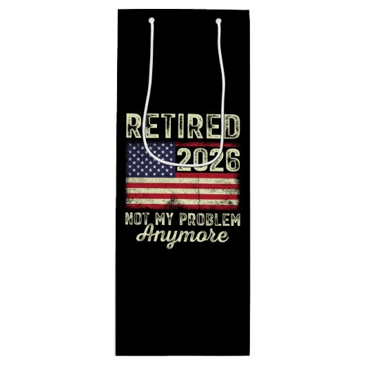 Retired 2026 Not My Problem Anymore Wijn Cadeautas (Voorkant)