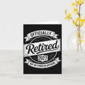 Retired 2027 Not My Problem Anymore Funny Retireme Kaart (Gele Bloem)