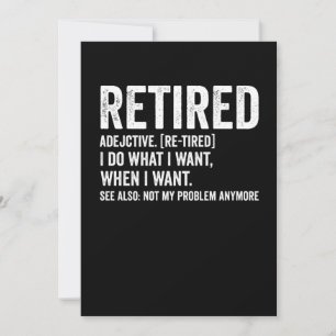 Retired Adjective Definition Not My Problem Anymor Kaart