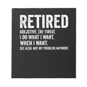 Retired Adjective Definition Not My Problem Anymor Notitieblok
