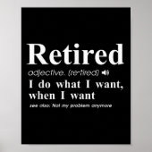 Retired Adjective I Do What I Want When I Want  Poster (Voorkant)