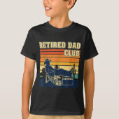 Retired And Proud Retirement Dad Club New Member  T-shirt (Voorkant)