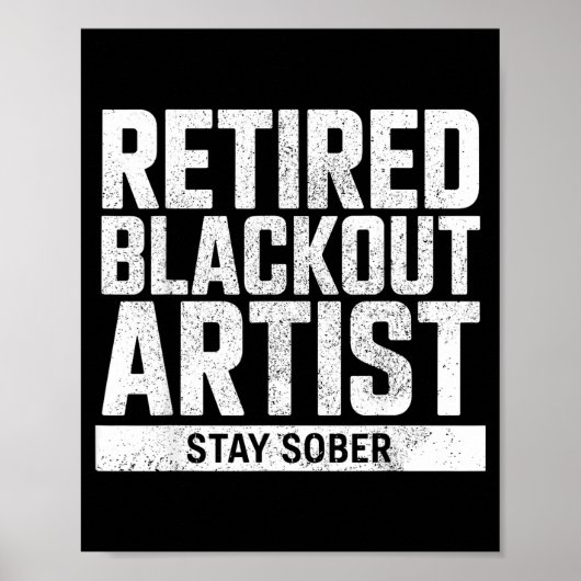 Retired Blackout Artist Stay Sober Funny Quote  Poster (Voorkant)