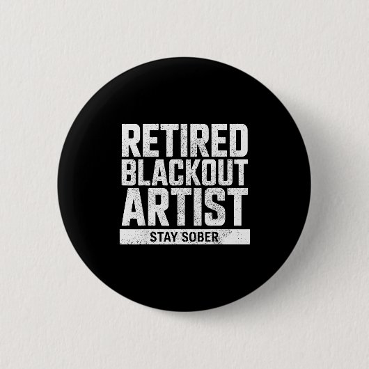 Retired Blackout Artist Stay Sober Funny Quote  Ronde Button 5,7 Cm (Voorkant)