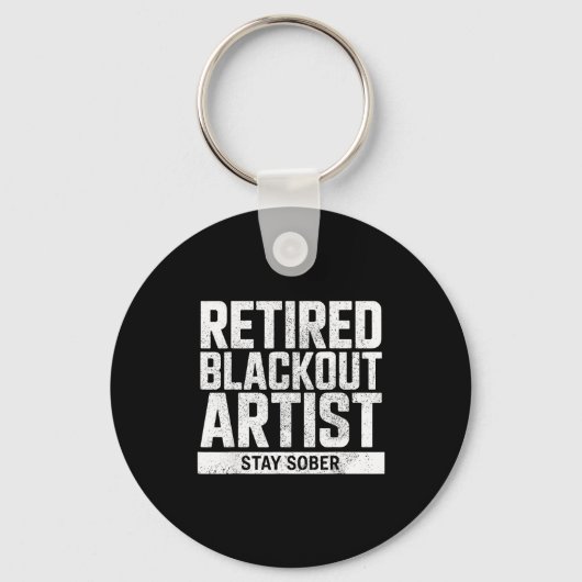 Retired Blackout Artist Stay Sober Funny Quote Sleutelhanger (Voorkant)