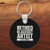 Retired Blackout Artist Stay Sober Funny Quote Sleutelhanger (Voorkant)