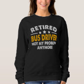 Retired Bus Driver 2023 School Bus Driver Retireme Trui (Voorkant)