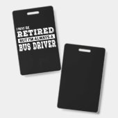 Retired Bus Driver Gift Funny Badge (Voor- en achterkant)