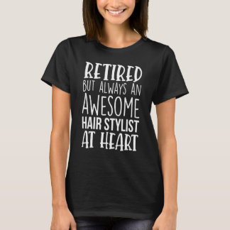 Retired But Awesome Hair Stylist Barber Retireme T-shirt