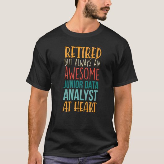 Retired But Awesome Junior Data Analyst  Retiremen T-shirt (Voorkant)