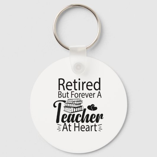Retired But Forever A Teacher At Heart Retirement Sleutelhanger (Voorkant)
