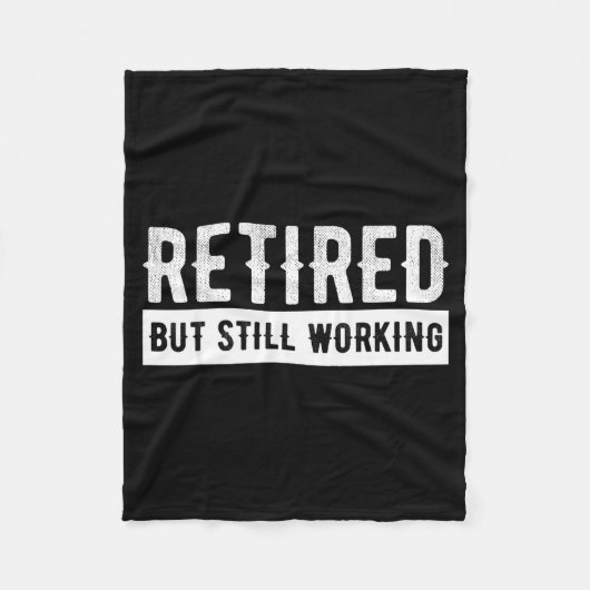 Retired But Still Working - Funny Retirement Gag Q Fleece Deken (Voorkant)