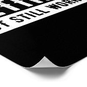 Retired But Still Working - Funny Retirement Gag Q Poster (Hoek)