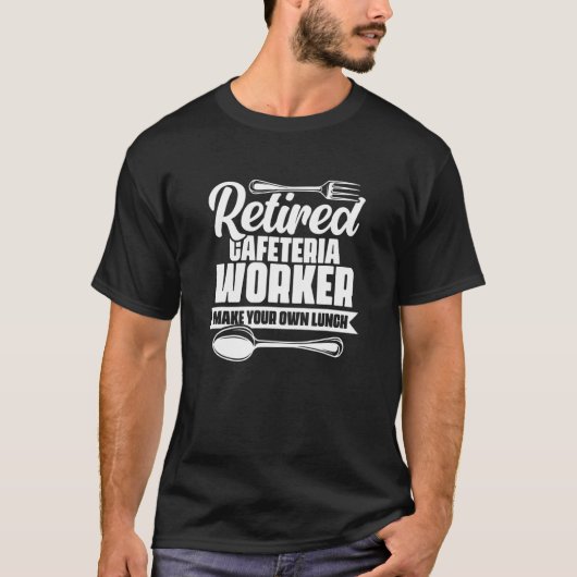 Retired Cafeteria Worker Lunch Lady School Worker  T-shirt (Voorkant)
