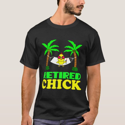 Retired Chick Humor Funny Retirement Party Gift Ne T-shirt (Voorkant)