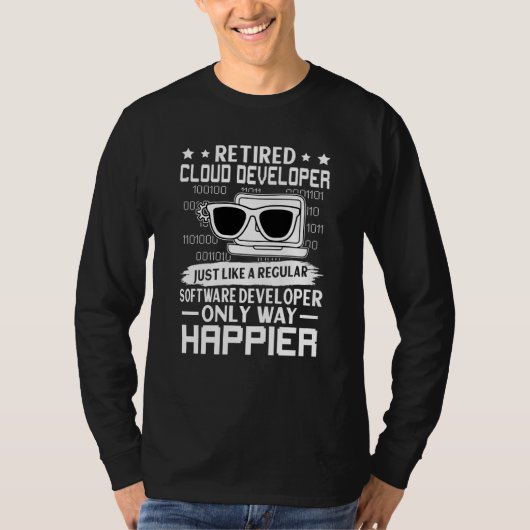 Retired Cloud Developer Just Like Regular Only Hap T-shirt (Voorkant)