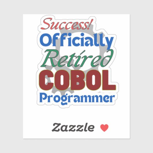 Retired COBOL Programmer Compiling Joy! Sticker (Vel)