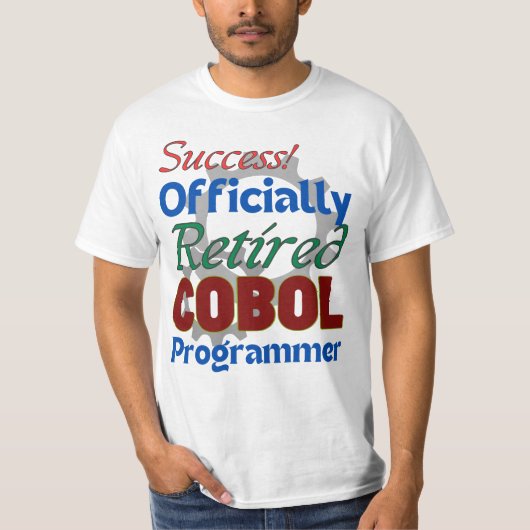 Retired COBOL Programmer: Still Compiling Joy! T-shirt (Voorkant)