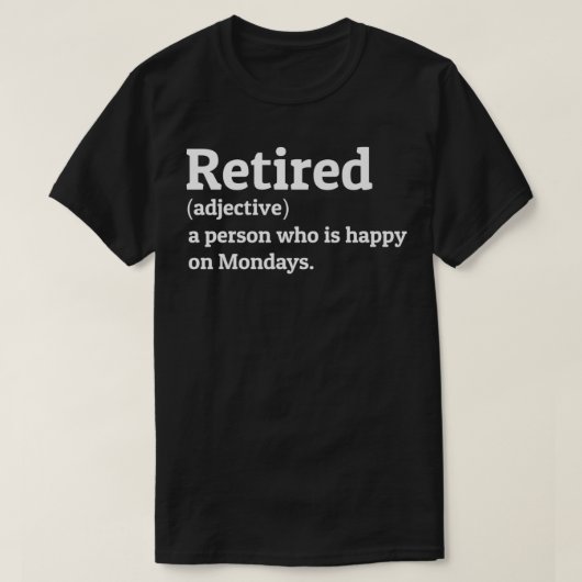 Retired Definition Gag men women retiring funny Re T-shirt (Design voorkant)