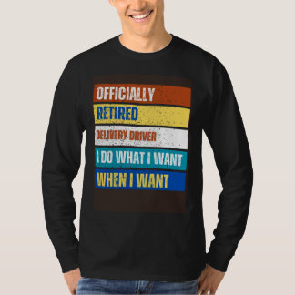 Retired Delivery Driver Retirement  Retired Delive T-shirt