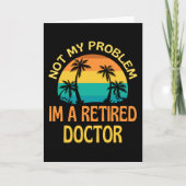 Retired Doctor Not My Problem Anymore Kaart (Voorkant)