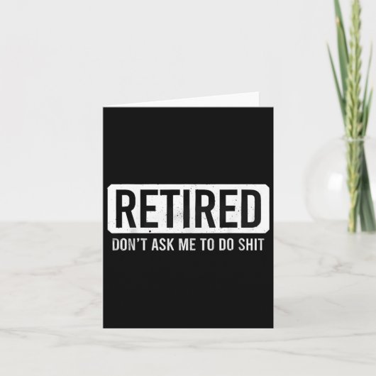 Retired Don’t Ask Me To Do Funny Retirement Quote Kaart (Voorkant)