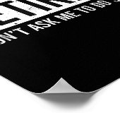 Retired Don’t Ask Me To Do Funny Retirement Quote  Poster (Hoek)