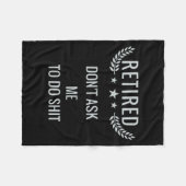 Retired Dont Ask Me To Do  Fleece Deken (Voorkant (Horizontaal))