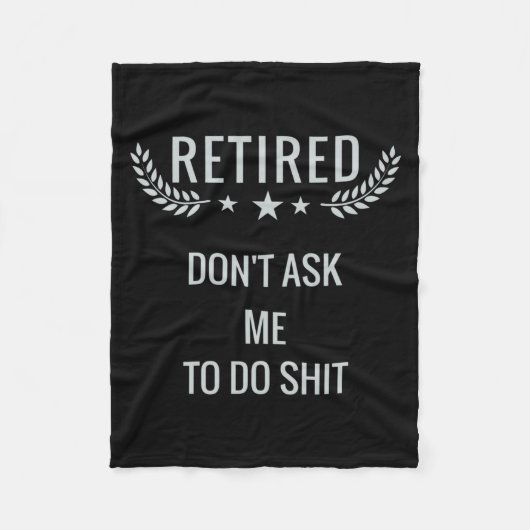 Retired Dont Ask Me To Do  Fleece Deken (Voorkant)