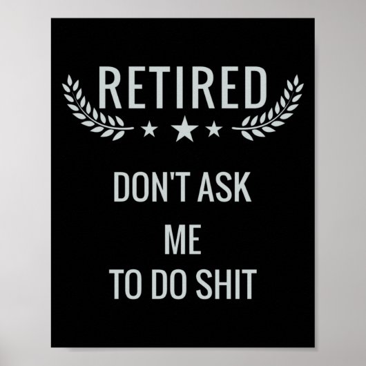 Retired Dont Ask Me To Do  Poster (Voorkant)