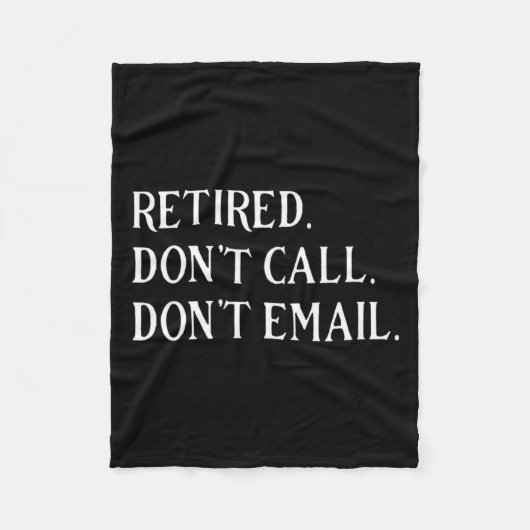 Retired Dont Call Dont Email Retirement  Fleece Deken (Voorkant)
