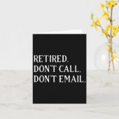 Retired Dont Call Dont Email Retirement  Kaart (Gele Bloem)
