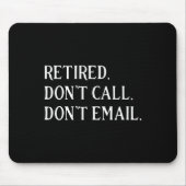 Retired Dont Call Dont Email Retirement  Muismat (Voorkant)