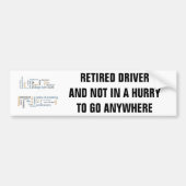 RETIRED DRIVER/NOT IN A HURRY OM IETS TE GAAN BUMPERSTICKER (Voorkant)