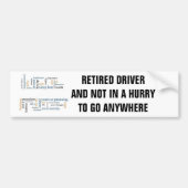 RETIRED DRIVER/NOT IN A HURRY OM IETS TE GAAN BUMPERSTICKER (Voorkant)